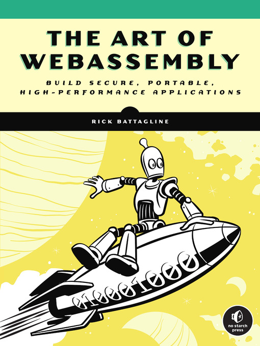 Title details for The Art of WebAssembly by Rick Battagline - Available